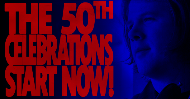 The 50th Celebrations Start Now!