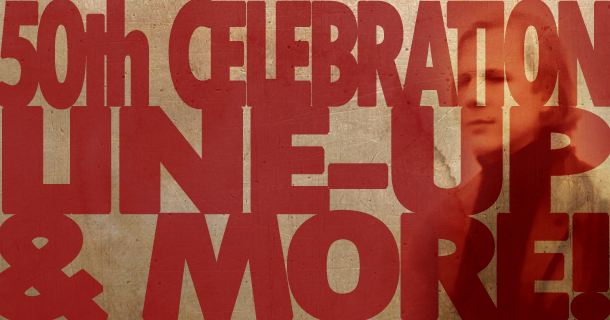 50th Celebration Line-Up Revealed!