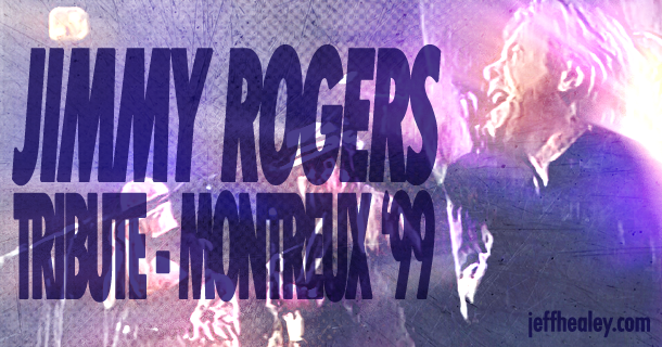 Jimmy Rogers Tribute – Montreux ’99
